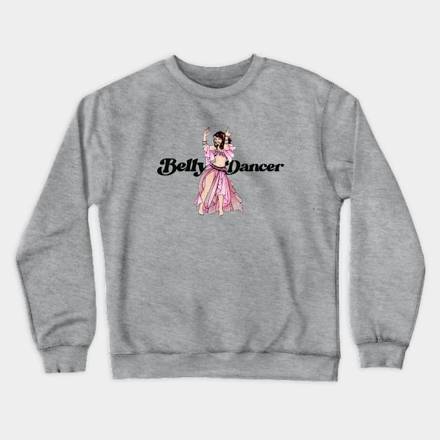 Belly Dancer Crewneck Sweatshirt by bubbsnugg